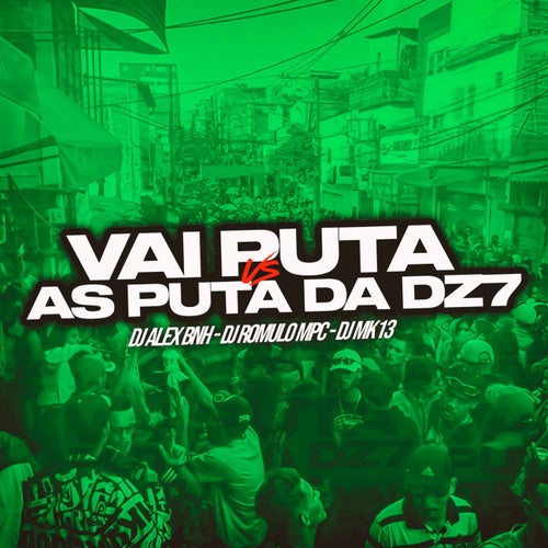 Vai Puta VS As Puta Da DZ7