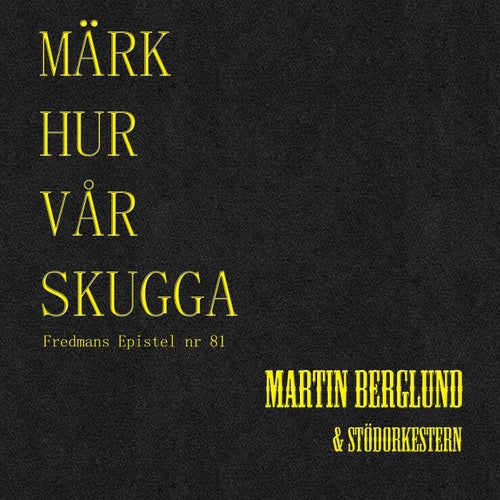 Märk hur vår skugga