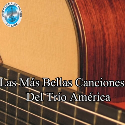 Las Más Bellas Canciones del Trío América