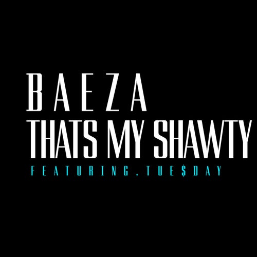 That's My Shawty (feat. Tue$day) - Single