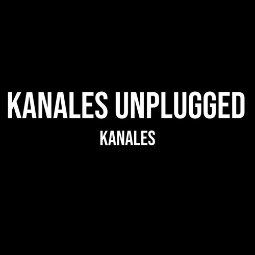 Kanales Unplugged