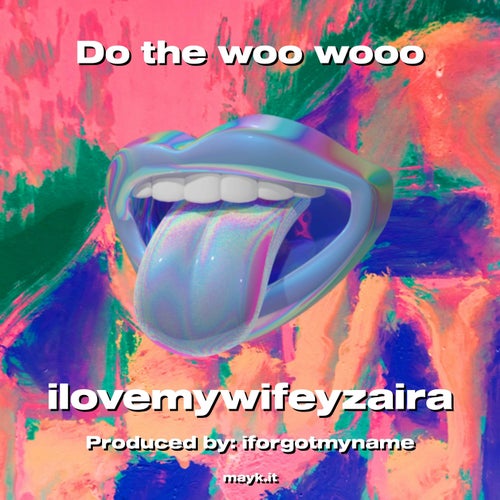 Do the woo wooo