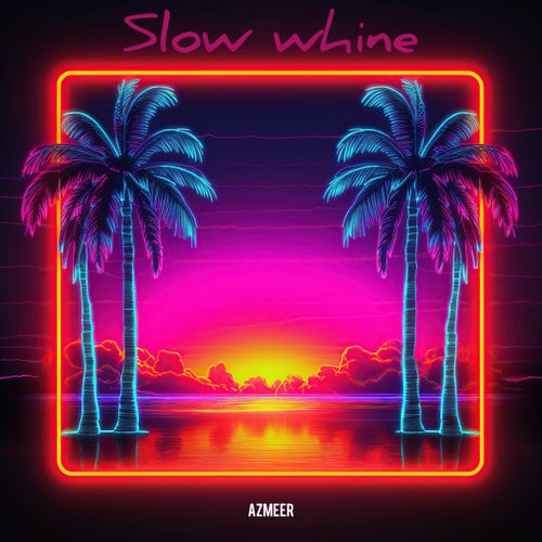 Slow Whine