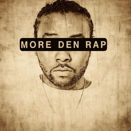 MORE DEN RAP