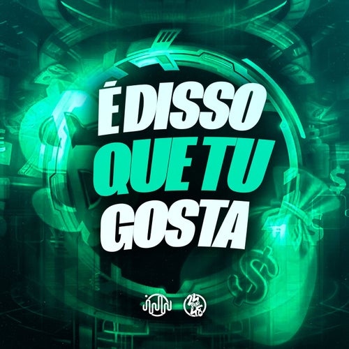É Disso Que Tu Gosta