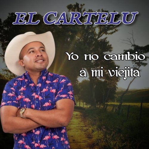 Yo no Cambio a mi Viejita