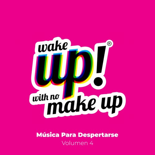 Wake Up! With No Make Up: Música Para Despertarse, Vol. 4