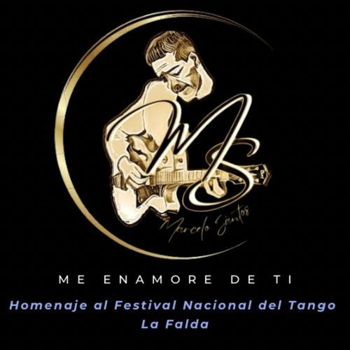 Me enamore de ti (Homenaje al Festival Nacional del Tango La Falda)