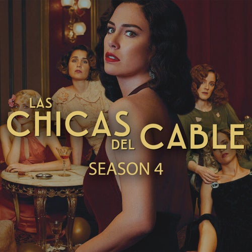 Las Chicas Del Cable Season 4