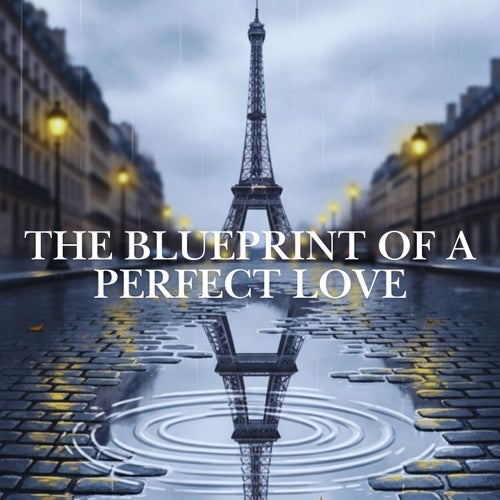 The Blueprint of a Perfect Love