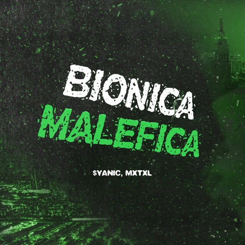 BIONICA MALÉFICA