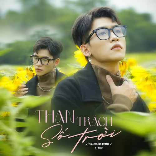 Than Trách Số Trời (ThahTrung Remix)