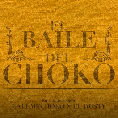 EL Baile del Choko
