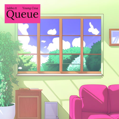 Queue (feat. Young Cesa)