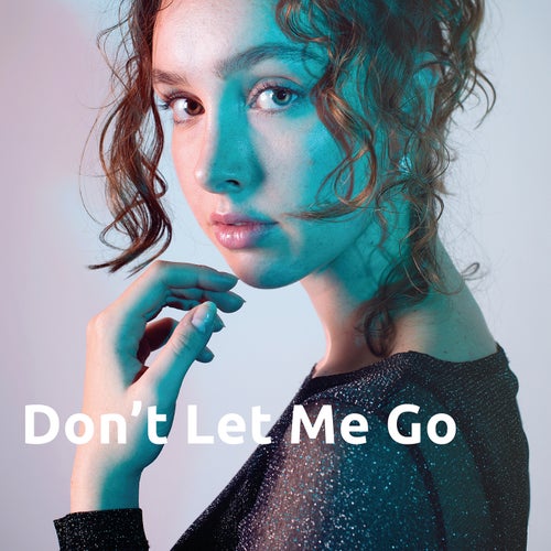 Don't Let Me Go