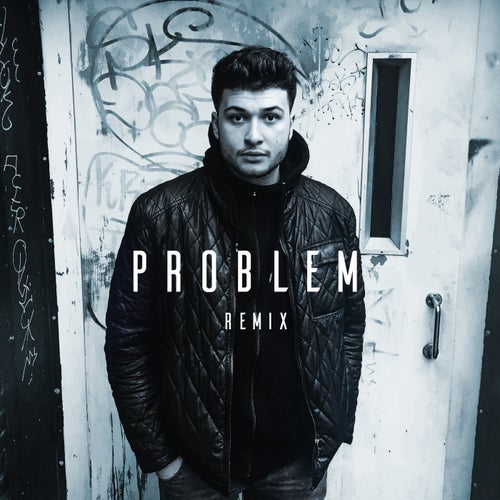 Problem (Remix)