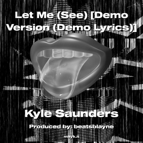 Let Me (See) Demo Version (Demo Lyrics)
