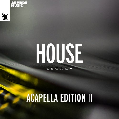 Armada Music - House Legacy (Acapella Edition II) (Extended Versions)