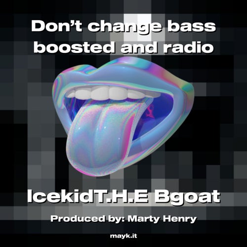Don’t change bass boosted and radio