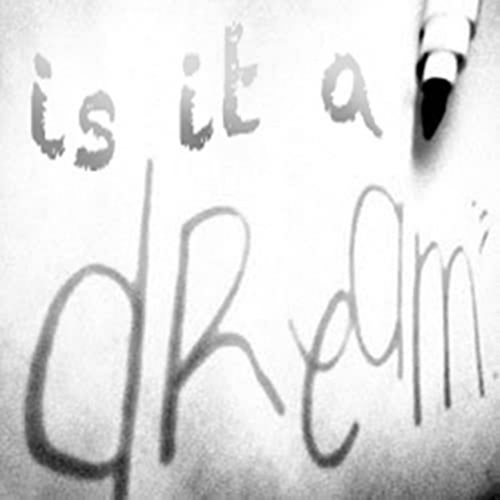 Is It a Dream