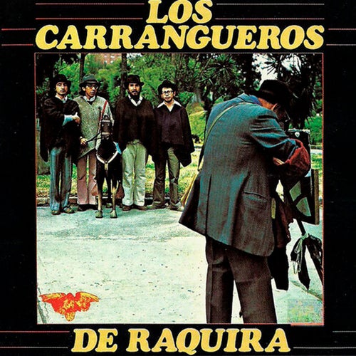 Los Carrangueros de Raquira