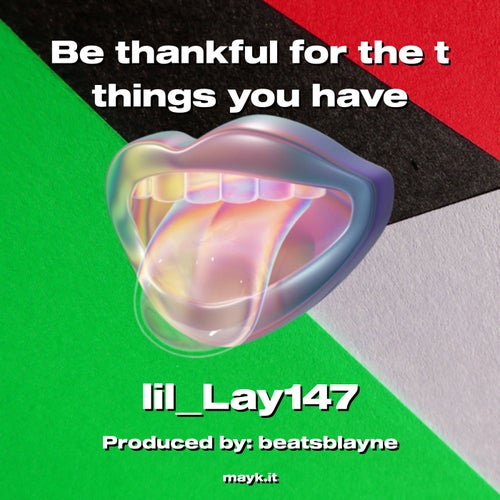 Be thankful for the t things you have