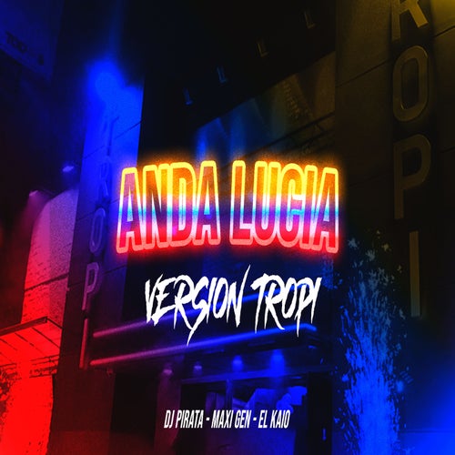 Anda Lucia (Version Tropi)