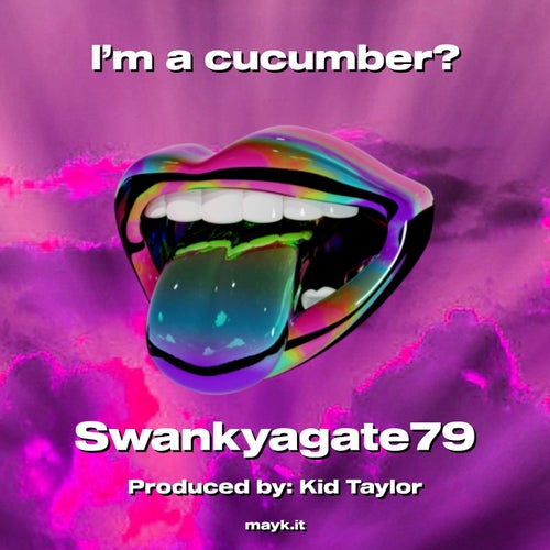 I’m a cucumber?