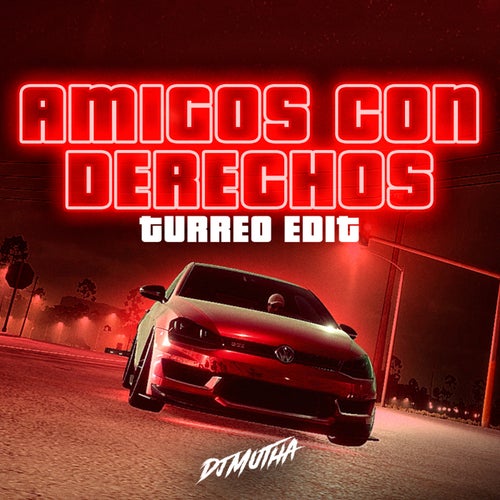 Amigos Con Derechos (Turreo Edit)