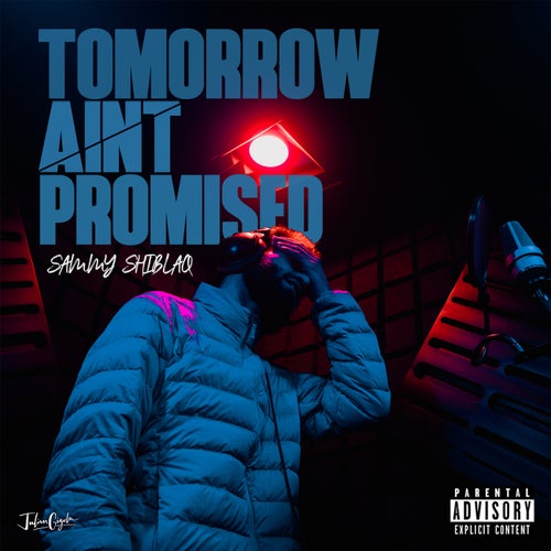 Tomorrow Ain't Promised