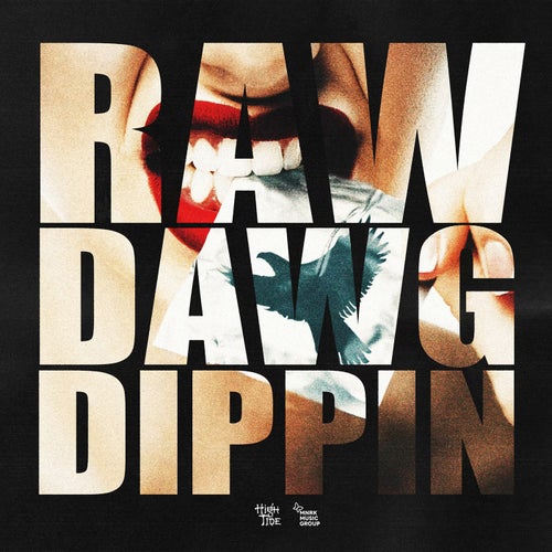 Raw Dawg Dippin