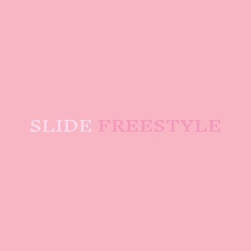 SLIDE FREESTYLE