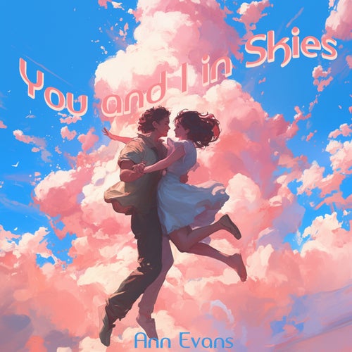 You and I in Skies