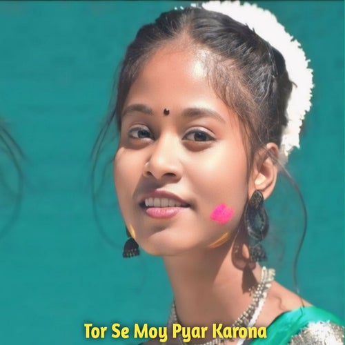 Tor Se Moy Pyar Karona