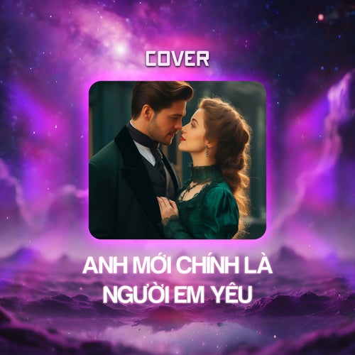 Anh Mới Chính Là Người Em Yêu (Cover)