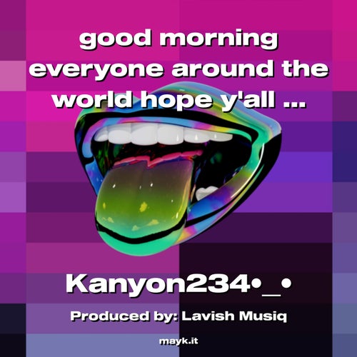 good morning everyone around the world hope yall have a great day