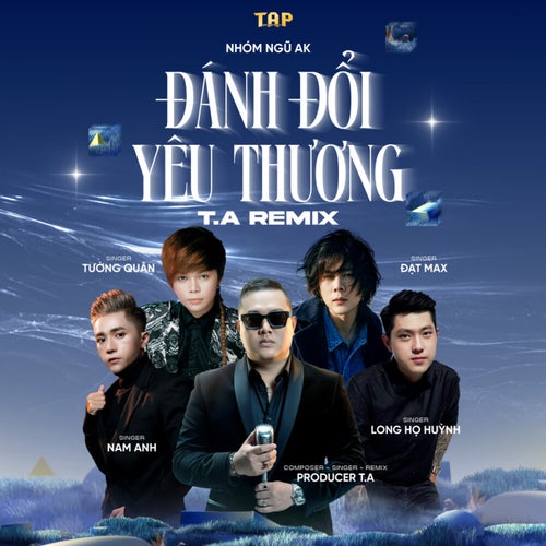 Đánh Đổi Yêu Thương (T.A Remix)