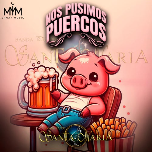 Nos Pusimos Puercos