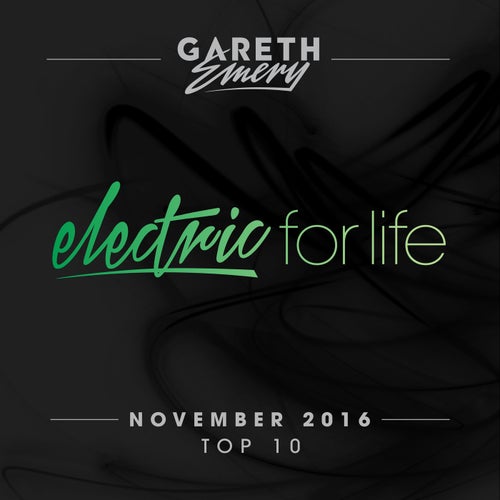 Electric For Life Top 10 - November 2016 (by Gareth Emery)