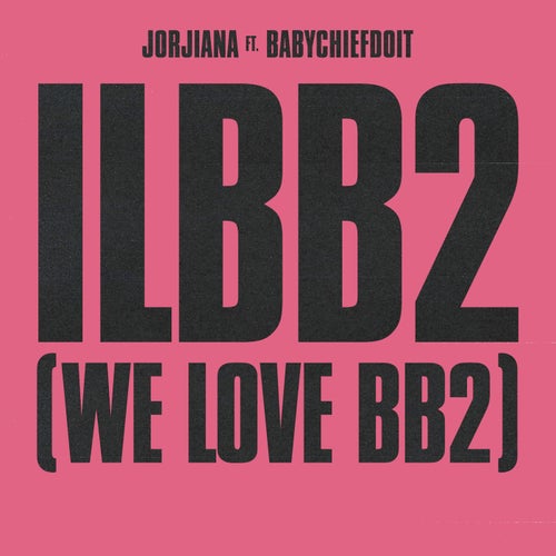 ILBB2 (We love BB2) [feat. BabyChiefDoit]