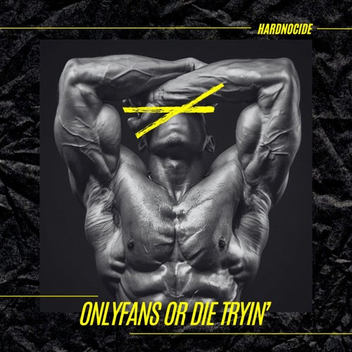 OnlyFans or Die Tryin’ (Hardstyle)