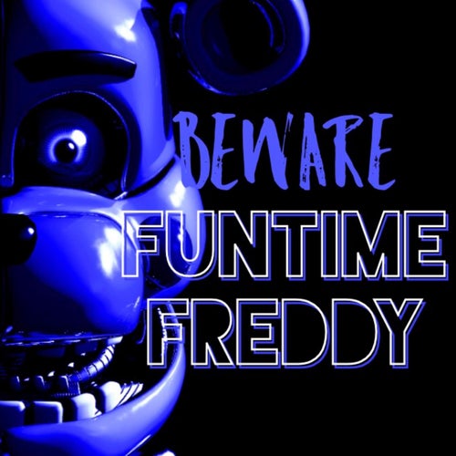 Beware Funtime Freddy