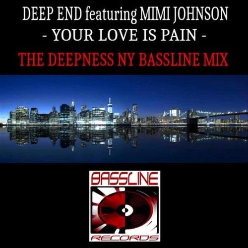 Your Love Is Pain (feat. Mimi Johnson) [The Deepness NY Bassline Remix]