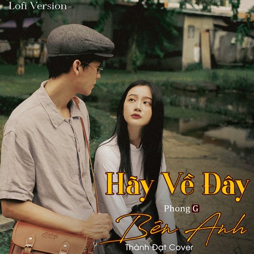 Hãy Về Đây Bên Anh (Lofi Version)