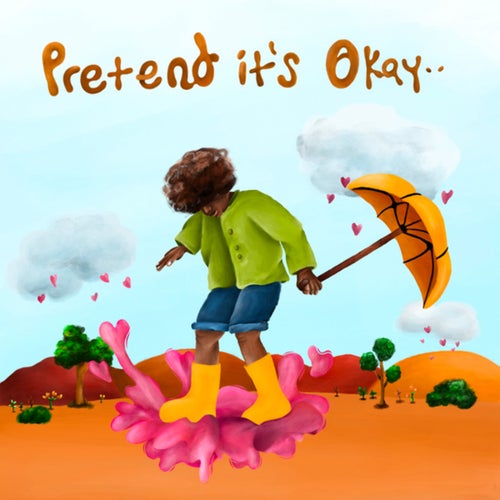 Pretend Its Okay