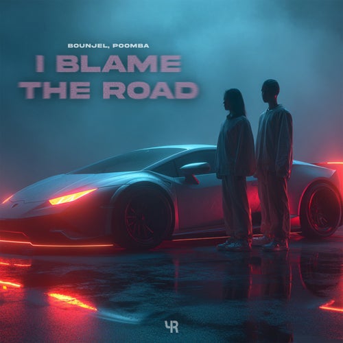 I Blame the Road