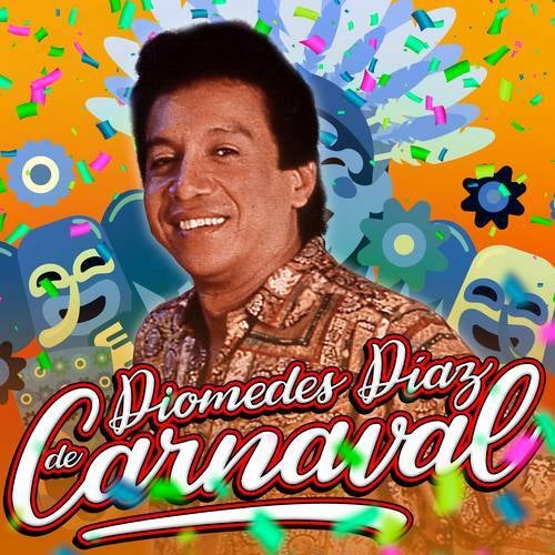 Diomedes Diaz de Carnaval