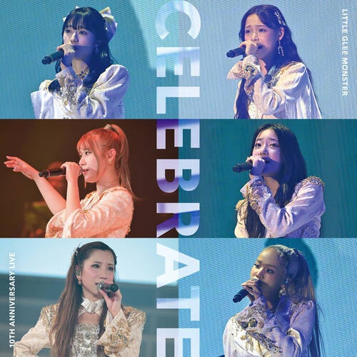 Little Glee Monster 10th Anniversary Live CELEBRATE