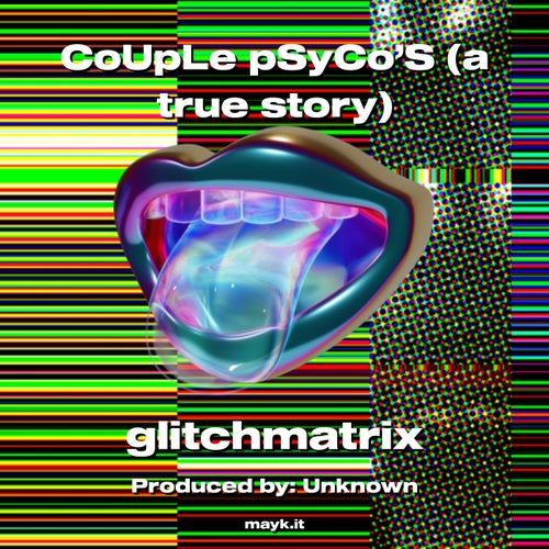 CoUpLe pSyCho'S (a true story)