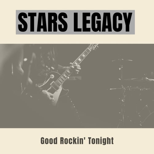 Stars Legacy (Good Rockin' Tonight)